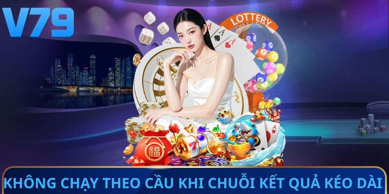 Không chạy theo cầu khi chuỗi kết quả kéo dài 