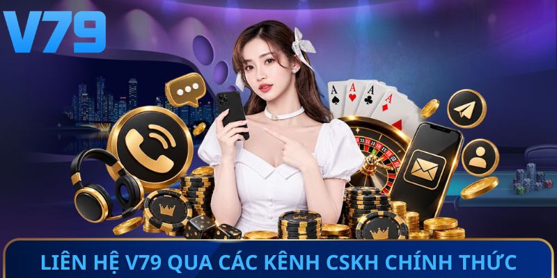 Liên hệ V79 qua các kênh CSKH chính thức