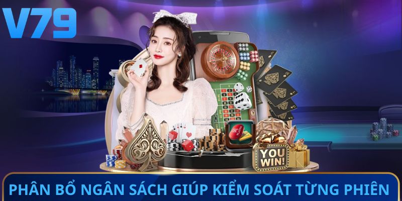 Phân bổ ngân sách hợp lý giúp kiểm soát từng phiên 