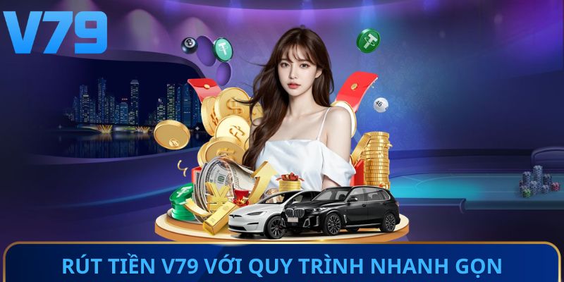Rút tiền V79 với quy trình nhanh gọn