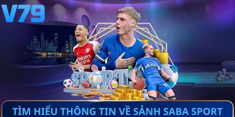 Tìm hiểu thông tin về sảnh SABA sport