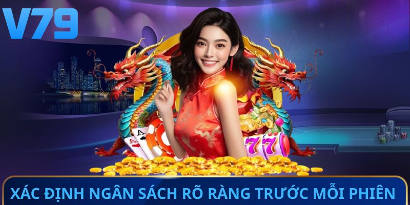 Xác định ngân sách rõ ràng trước mỗi phiên nổ hũ